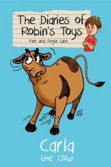 Picture of THE DIARIES OF ROBIN'S TOYS-CARLA THE COW BY KEN AND ANGIE LAKE